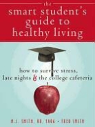 Fred Smith, M. J. Smith, M. J. Smith Smith, M. J./ Smith Smith, SMITH M J SMITH FRED - Smart Student''s Guide to Healthy Living