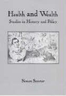 Simon Szreter - Health and Wealth: Studies in History and Policy