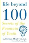 C Norman Shealy, C. Norman Shealy - Life Beyond 100