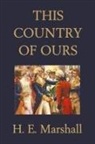 H. E. Marshall, A. C. Michael - This Country of Ours (Yesterday's Classics)