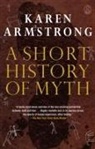 Karen Armstrong - A Short History of Myth