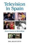 Paul Julian Smith - Television in Spain - From Franco to Almodóvar