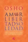Osho - Amor, libertad y soledad : una nueva visión de las relaciones