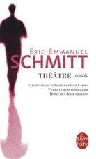 Eric-Emmanuel Schmitt, Éric-Emmanuel Schmitt, E. E. Schmitt, Eric-Emmanuel Schmitt, Eric-Emmanuel (1960-....) Schmitt, SCHMITT ERIC-EMMANUE... - Théâtre. Vol. 3