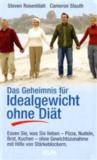 Steven Rosenblatt, Cameron Stauth - Das Geheimnis für Idealgewicht ohne Diät
