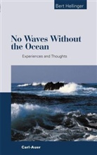 Bert Hellinger - No Waves Without the Ocean