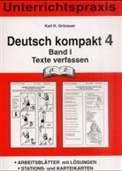 Karl-H Grünauer, Karl-Hans Grünauer - Deutsch kompakt 4 - 1: Texte verfassen