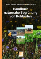 Anit Kirmer, Anita Kirmer, Tischew, Tischew, Sabine Tischew - Handbuch naturnahe Begrünung von Rohböden