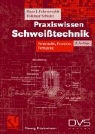 Hans J. Fahrenwaldt, Volkmar Schuler - Praxiswissen Schweisstechnik