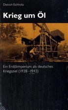 Dietrich Eichholtz - Krieg um Öl
