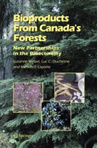 Luc Duchesne, Luc C Duchesne, Luc C. Duchesne, Michael F Laporte, Michael F. Laporte, Suzann Wetzel... - Bioproducts From Canada's Forests
