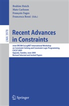 Mats Carlsson, Francois Fages, Francois Fages et al, Brahim Hnich, Francesca Rossi - Recent Advances in Constraints