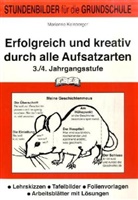 Marianne Kelnberger - Erfolgreich und kreativ durch alle Aufsatzarten, 3./4. Jahrgangsstufe