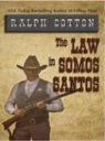 Ralph Cotton - The Law in Somos Santos