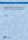 Joselito Gallardo, Joselito S./ Goldberg Gallardo, Michael Goldberg, Bikki Randhawa - Strategic Alliances to Scale Up Financial Services in Rural Areas