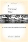 Oxnam, Robert B. Oxnam, Oxnam Robert B - A Fractured Mind