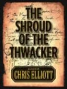 Chris Elliot, Chris Elliott, Amy Elliott Andersen - The Shroud of the Thwacker