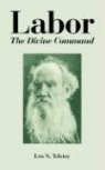 Leo Nikolayevich Tolstoy - Labor: The Divine Command