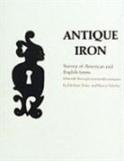 Schiffer, Herbert Schiffer, Herbert Peter and Nancy Schiffer, Nancy Schiffer, Peter Schiffer - Antique Iron, English and American