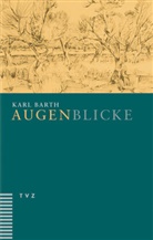 Karl Barth - Augenblicke