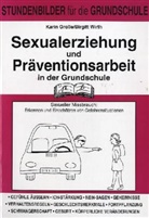Gross, Karin Große, Wirth, Bigitt Wirth - Sexualerziehung und Präventionsarbeit in der Grundschule, 1.-4. Jahrgangsstufe