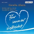 Cecelia Ahern, Simone Kabst, Andreas Petri, Franziska Roloff - Für immer vielleicht, 2 Audio-CDs (Livre audio)