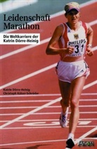 Katri Dörre-Heinig, Katrin Dörre-Heinig, Christoph Külzer-Schröder - Leidenschaft Marathon