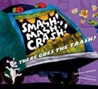Barbara Odanaka, Barbara/ Hillenbrand Odanaka, Will Hillenbrand - Smash! Mash! Crash! There Goes the Trash