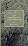 James Orr - Neglected Factors in the Study of the Early Progress of Christianity