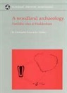 Christopher/Evans, Christopher Evans, Ian Hodder - A Woodland Archaeology