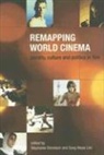 Stephanie Dennison, Stephanie (EDT)/ Lim Dennison, Song Hwee Lim, Stephanie Dennison, Song Hwee Lim - Remapping World Cinema