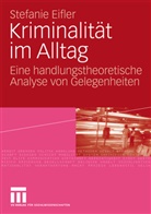 Stefanie Eifler - Kriminalität im Alltag
