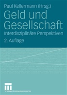 Pau Kellermann, Paul Kellermann, Pau Kellermann (Prof. Dr.), Paul Kellermann (Prof. Dr.) - Geld und Gesellschaft