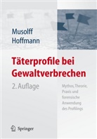 Jens Hoffmann, Cornelia Musolff, Hoffman, Hoffmann, Hoffmann, Jens Hoffmann... - Täterprofile bei Gewaltverbrechen
