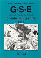 Böttge, Heiner Böttger, Seyler, Karl-Hans Seyler - GSE - Geschichte, Sozialkunde, Erdkunde: 8. Jahrgangsstufe. Bd.1