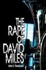 John Thompson, John E. Thompson - Rape of David Miles