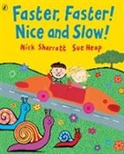 Sue Heap, Nick Sharratt - Faster, Faster! Nice and Slow!