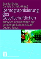 Ev Barlösius, Eva Barlösius, Schiek, Schiek, Daniela Schiek - Demographisierung des Gesellschaftlichen