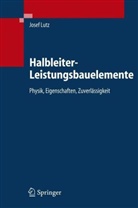 Josef Lutz - Halbleiter-Leistungsbauelemente
