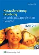 Karl Herman Amthauer, Karl-Hermann Amthauer, Hermann Amthauser, Werne Eul, Werner Eul, C Zenz-Kienast... - Herausforderung Erziehung in sozialpädagogischen Berufen, m. CD-ROM. Bd.1