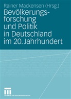 Raine Mackensen, Rainer Mackensen - Bevölkerungsforschung und Politik in Deutschland im 20. Jahrhundert