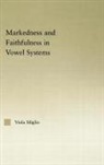 Viola Giulia Miglio, Viola Miglio, MIGLIO VIOLA - Interactions Between Markedness and Faithfulness Constraints in
