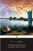 M R James, M. R. James, M.R. James, Montague Rhodes James, S. T. Joshi, S. T. Joshi - Haunted Dolls' House and Other Ghost Stories