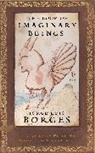 Jorge Luis Borges, Andrew Hurley, Peter Sis, Peter Sis - The Book of Imaginary Beings