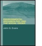 John G. Evans, John G. (Cardiff University Evans, John Gwynne Evans, John G. Evans - Environmental Archaeology and the Social Order