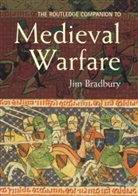 Jim Bradbury, Jim (Brunel University Bradbury, BRADBURY JIM - Routledge Companion to Medieval Warfare