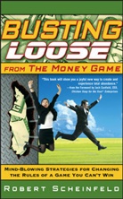 R Scheinfeld, Robert Scheinfeld, Scheinfeld Robert - Busting Loose From the Money Game: