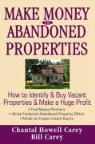 Bill Carey, Chantal Howell Carey Carey, Chantal Howell-Carey - Make Money in Abandoned Properties