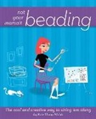 Kate Shoup, Kate Shoup Welsh, Kate Shoup Welsh - Not Your Mama''s Beading