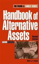 Anson, Mark Anson, Mark J P Anson, Mark J. Anson, Mark J. P. Anson - Handbook of Alternative Assets